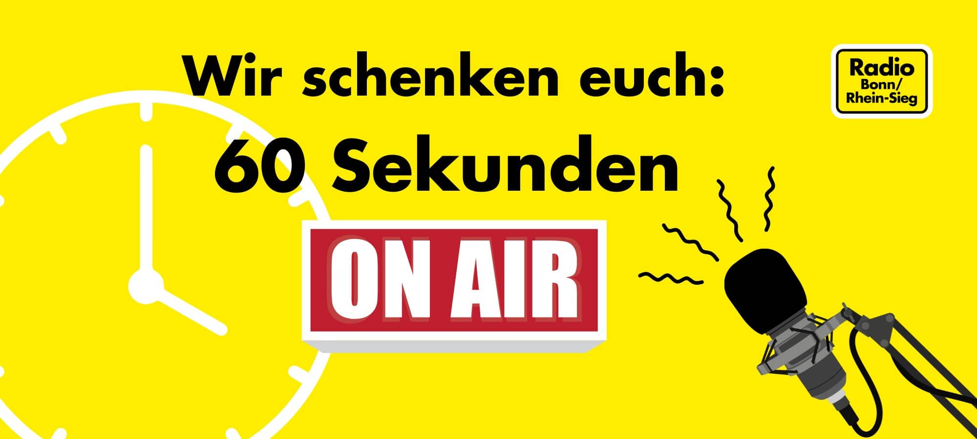 Wir schenken euch 60 Sekunden on air!